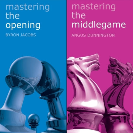 Mastering the Opening and Middlegame