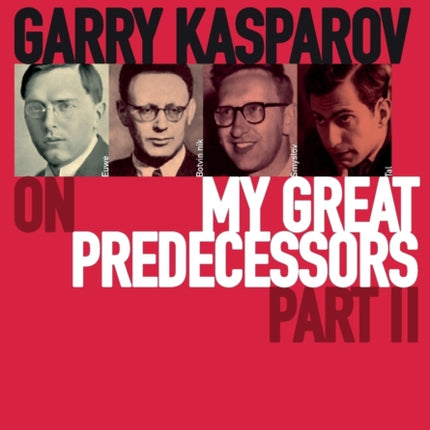 Garry Kasparov on My Great Predecessors, Part Two