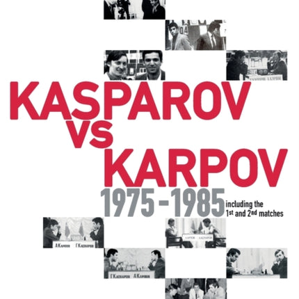 Garry Kasparov on Modern Chess: Part Two: Kasparov vs Karpov 1975-1985