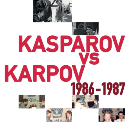 Garry Kasparov on Modern Chess: Part Three: Kasparov vs Karpov 1986-1987