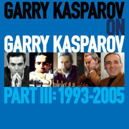 Garry Kasparov on Garry Kasparov, Part 3