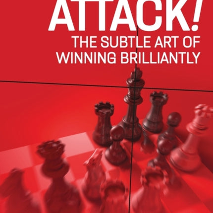 Attack!: The Subtle Art of Winning Brilliantly