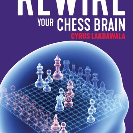 Rewire Your Chess Brain: Endgame studies and mating problems to enhance your tactical ability