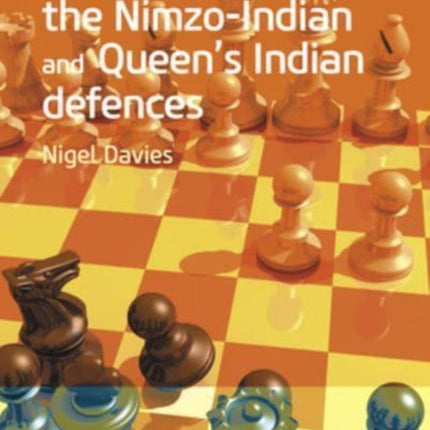 Opening Repertoire: The Nimzo-Indian and Queen's Indian Defences