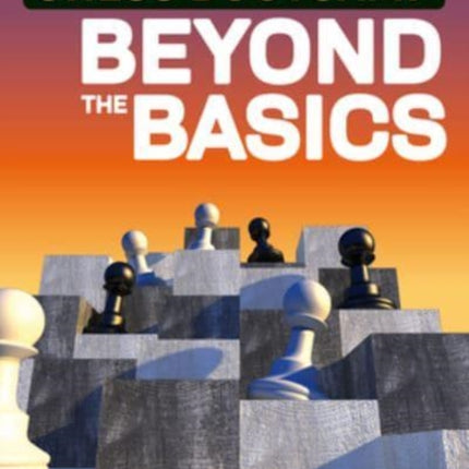 Chess Bootcamp: Beyond the Basics