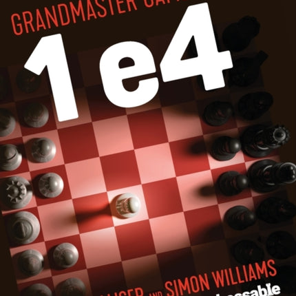 Grandmaster Gambits: 1 e4