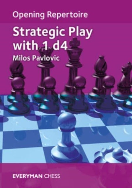 Opening Repertoire: Strategic Play with 1 d4