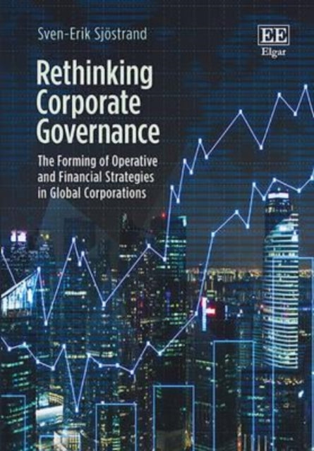 Rethinking Corporate Governance: The Forming of Operative and Financial Strategies in Global Corporations