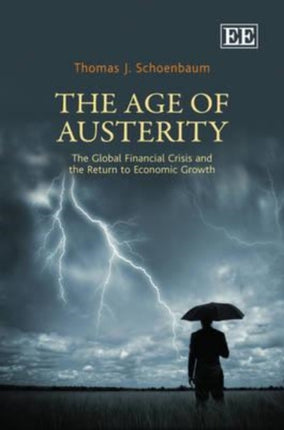 The Age of Austerity: The Global Financial Crisis and the Return to Economic Growth