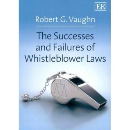 The Successes and Failures of Whistleblower Laws