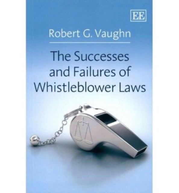 The Successes and Failures of Whistleblower Laws