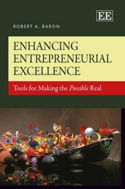 Enhancing Entrepreneurial Excellence: Tools for Making the Possible Real