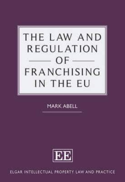 The Law and Regulation of Franchising in the EU