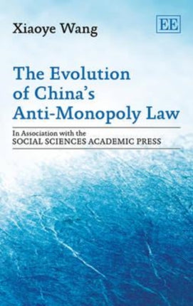 The Evolution of China’s Anti-Monopoly Law