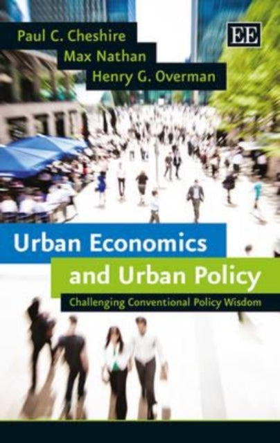 Urban Economics and Urban Policy: Challenging Conventional Policy Wisdom