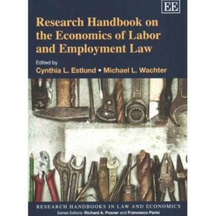 Research Handbook on the Economics of Labor and Employment Law