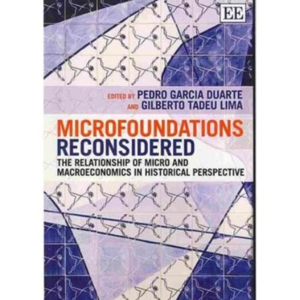 Microfoundations Reconsidered: The Relationship of Micro and Macroeconomics in Historical Perspective