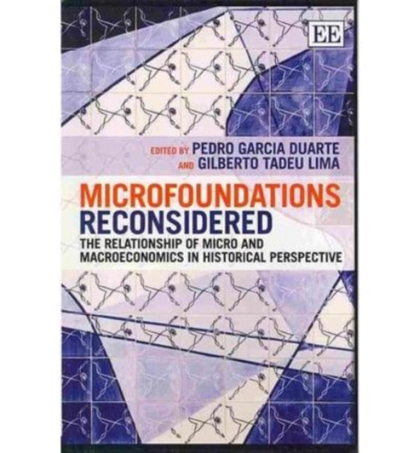 Microfoundations Reconsidered: The Relationship of Micro and Macroeconomics in Historical Perspective