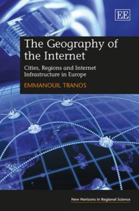 The Geography of the Internet: Cities, Regions and Internet Infrastructure in Europe