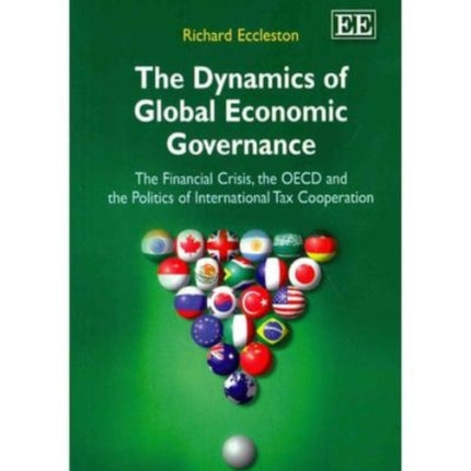 The Dynamics of Global Economic Governance: The Financial Crisis, the OECD, and the Politics of International Tax Cooperation