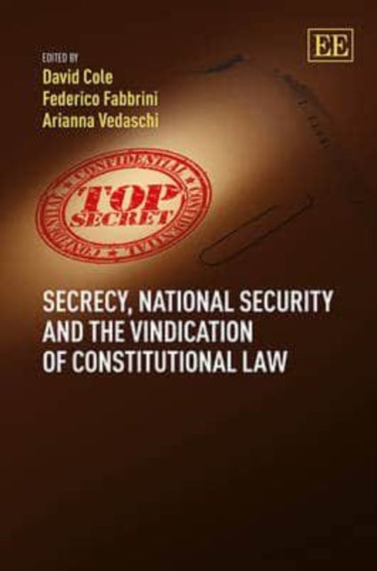 Secrecy, National Security and the Vindication of Constitutional Law