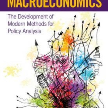 Macroeconomics: The Development of Modern Methods for Policy Analysis