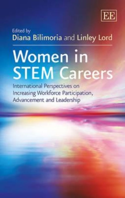 Women in STEM Careers: International Perspectives on Increasing Workforce Participation, Advancement and Leadership