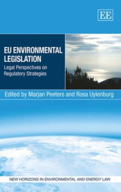 EU Environmental Legislation: Legal Perspectives on Regulatory Strategies