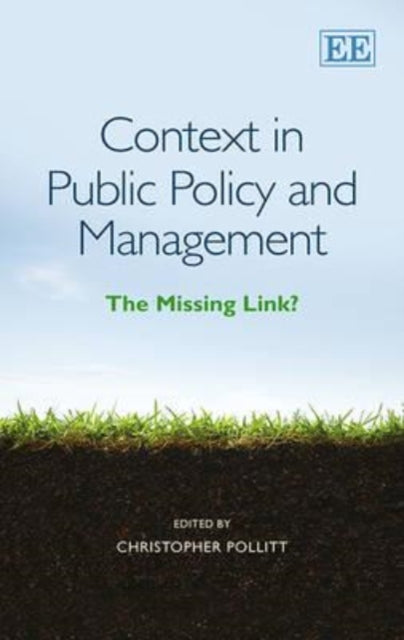 Context in Public Policy and Management: The Missing Link?