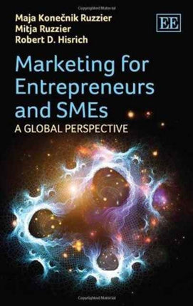 Marketing for Entrepreneurs and SMEs: A Global Perspective