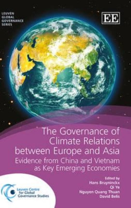 THE GOVERNANCE OF CLIMATE RELATIONS BETWEEN EUROPE AND ASIA: Evidence from China and Vietnam as Key Emerging Economies