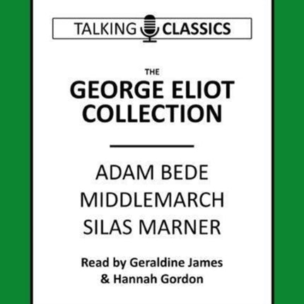 The George Eliot Collection: Adam Bede, Middlemarch & Silas Marner