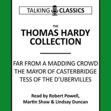 The Thomas Hardy Collection: Far from the Madding Crowd, the Mayor of Casterbridge & Tess of the d'Urbervilles