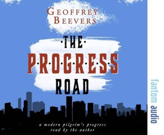 The Progress Road: A Modern Pilgrim's Progress