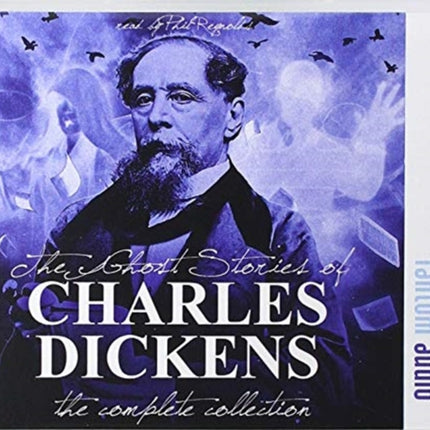 The Ghost Stories of Charles Dickens (Complete Collection)