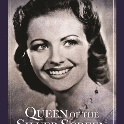 Queen of the Silver Screen: The Biography of Margaret Lockwood