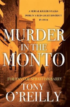 Murder in the Monto: A Serial Killer Stalks Dublin's Red-Light District In 1916: 2022