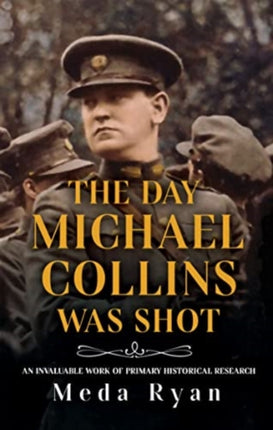 The Day Michael Collins Was Shot: 2022