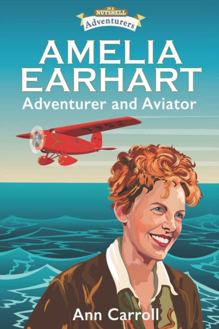 Amelia Earhart: Adventurer and Aviator