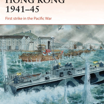 Hong Kong 1941–45: First strike in the Pacific War