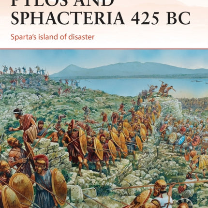 Pylos and Sphacteria 425 BC: Sparta's island of disaster