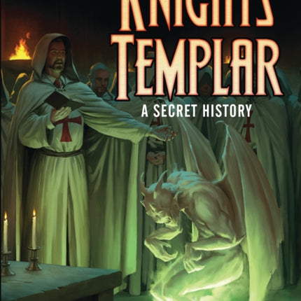 Knights Templar: A Secret History
