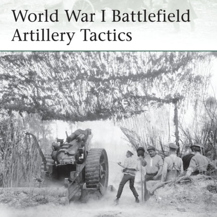World War I Battlefield Artillery Tactics