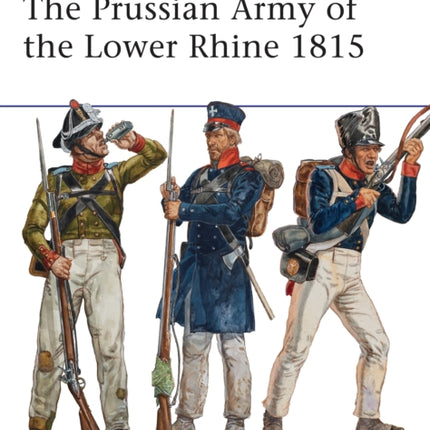 The Prussian Army of the Lower Rhine 1815