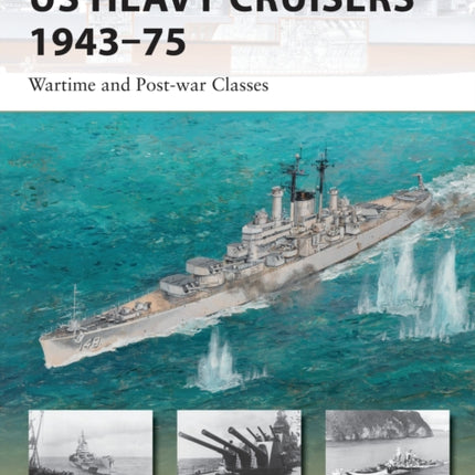 US Heavy Cruisers 1943–75: Wartime and Post-war