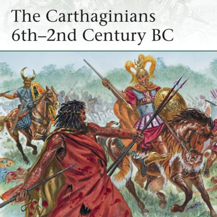 The Carthaginians 6th–2nd Century BC