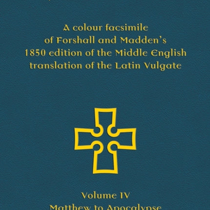 Wycliffes Bible  A colour facsimile of Forshall and Maddens 1850 edition of the Middle English translation of the Latin Vulgate