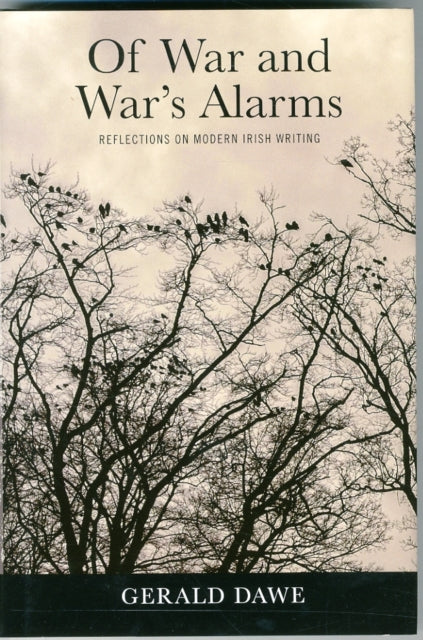 Of War and Wars Alarms: Reflections on Modern Irish Writing