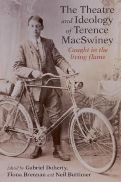 The Art and Ideology of Terence MacSwiney: Caught in the living flame