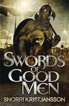 Swords of Good Men: The Valhalla Saga Book I